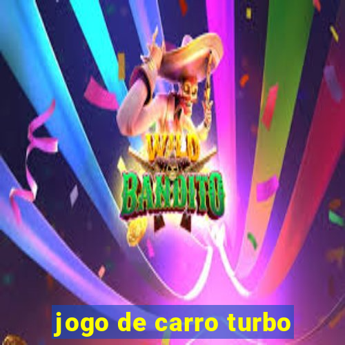 jogo de carro turbo